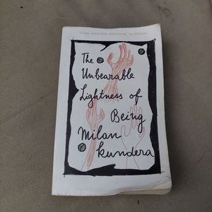 The Unbearable Lightness of Being by Milan Kundera